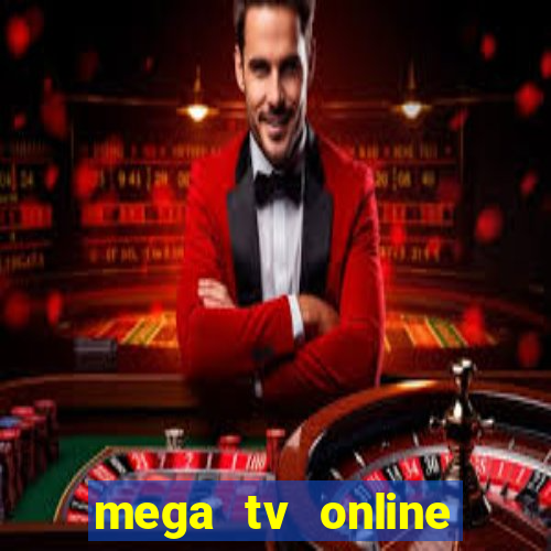 mega tv online gratis futebol ao vivo